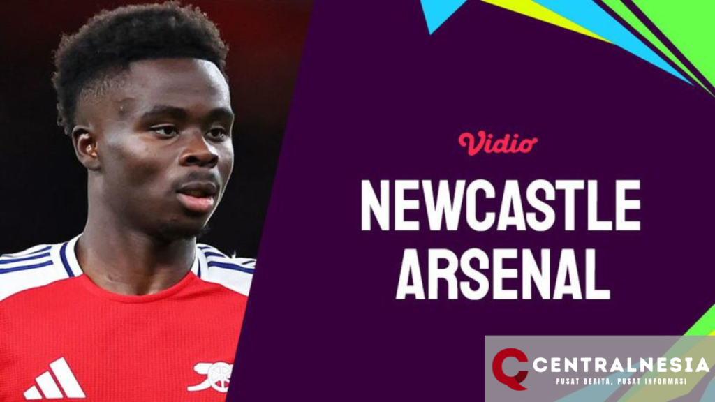 Cara Nonton Langsung Newcastle vs Arsenal di Premier League